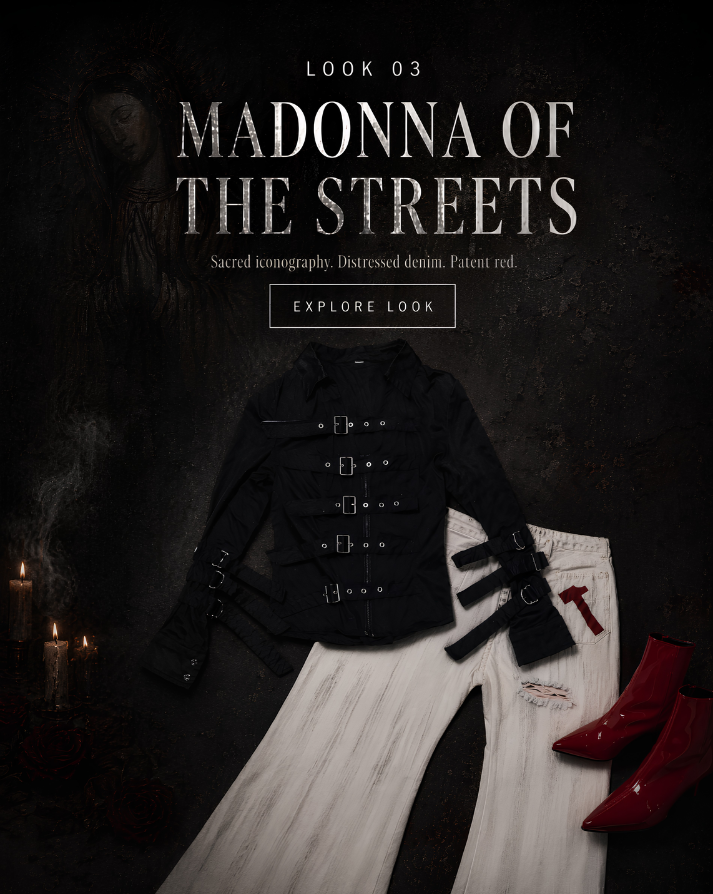 LOOK 03 — MADONNA OF THE STREETS